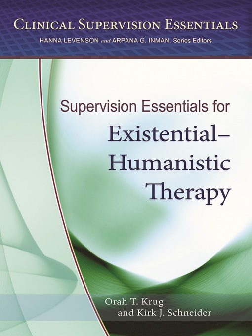 Title details for Supervision Essentials for Existential-Humanistic Therapy by Orah T. Krug - Available